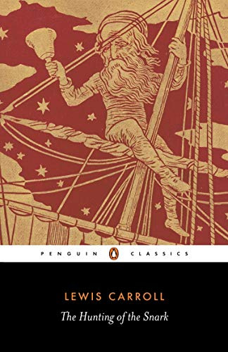 The Hunting of the Snark : An Agony in Eight Fits (Penguin Classics)