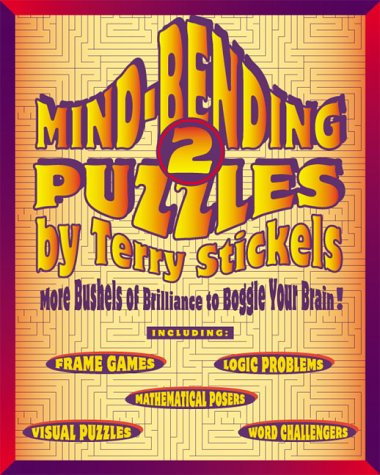 Mind-Bending Puzzles: More Bushels of Brilliance to Boggle Your Brain
