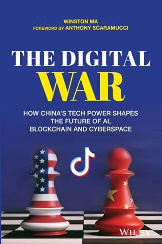 The Digital War: How China's Tech Power Shapes the Future of AI, Blockchain and Cyberspace