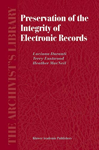 Preservation of the Integrity of Electronic Records: 2 (The Archivist's Library, 2)