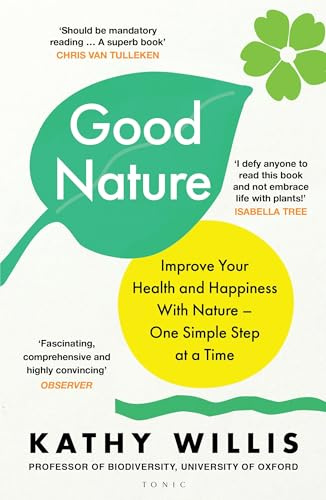 Good Nature: Improve Your Health and Happiness with Nature – One Simple Step at a Time