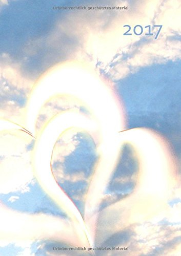 dicker TageBuch Kalender 2017 - Herzen im Himmel: 1 Tag = 1 DIN A4-Setie