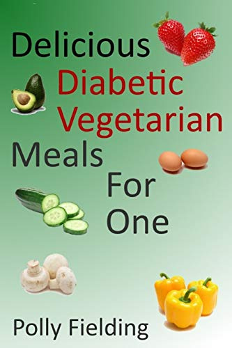 Delicious Vegetarian Diabetic Meals For One