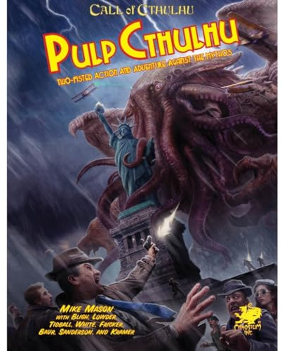 Pulp Cthulhu: Two-Fisted Action and Adventure Against the Mythos (Call of Cthulhu Roleplaying)