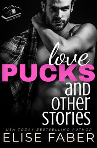 Love, Pucks, and Other Stories (Rush Hockey, Band 4)