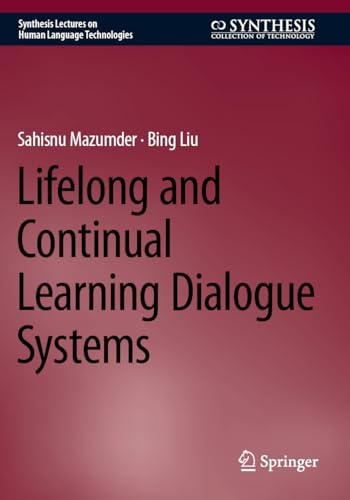 Lifelong and Continual Learning Dialogue Systems (Synthesis Lectures on Human Language Technologies)