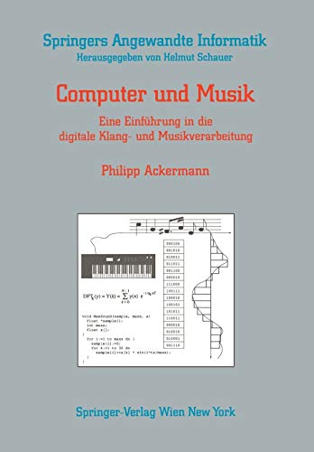 Computer und Musik: Eine Einführung In Die Digitale Klang- Und Musikverarbeitung (Springers Angewandte Informatik)