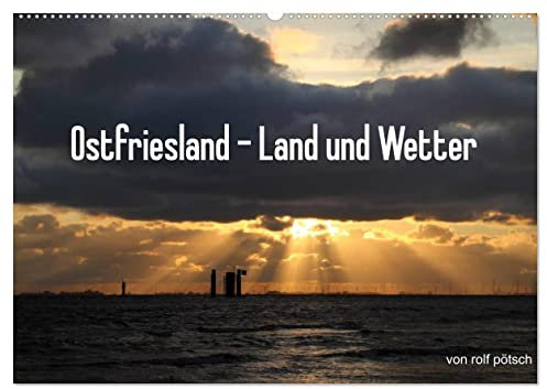Ostfriesland - Land und Wetter (Wandkalender 2025 DIN A2 quer), CALVENDO Monatskalender