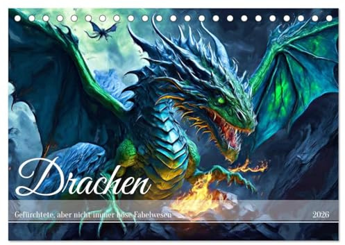 Drachen - Gefürchtete, aber nicht immer böse Fabelwesen (Tischkalender 2026 DIN A5 quer), CALVENDO Monatskalender: Das altbekannte Fabelwesen, der Drache (CALVENDO Kunst)