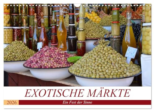 Exotische Märkte (Wandkalender 2026 DIN A3 quer), CALVENDO Monatskalender: Exotische Märkte - Ein Fest für die Sinne (CALVENDO Kunst)