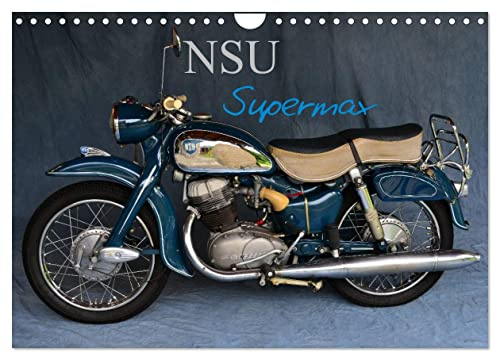 NSU Supermax (Wandkalender 2026 DIN A4 quer), CALVENDO Monatskalender: NSU Max war eines der populärsten 250er Motorräder der 1950er (CALVENDO Mobilitaet)