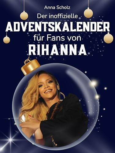 Der inoffizielle Adventskalender für Fans von Rihanna: 24 Tage mit deinem Star bis Weihnachten. Fanbuch und Biografie in einem. Das ideale Geschenkt für alle Fans.
