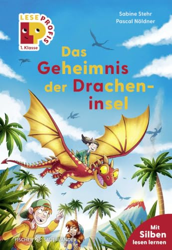 Leseprofis – Silbe-für-Silbe: Das Geheimnis der Dracheninsel, 1. Klasse: Silbengeschichten für Erstleser:innen ab 6 Jahren (Lesen lernen 1. Klasse, Band 39)