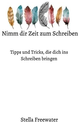 Nimm dir Zeit zum Schreiben: Tipps und Tricks, die dich ins Schreiben bringen
