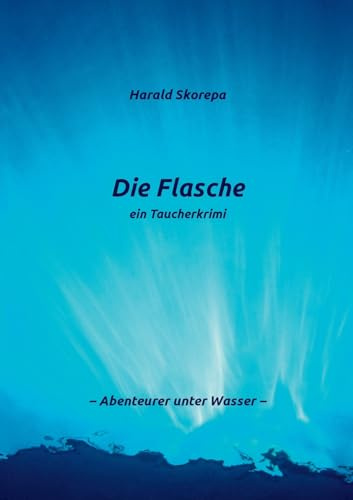 Die Flasche: Ein Taucherkrimi