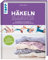 Häkeln basics - Alle Techniken auch für Linkshänder!: Der Häkelkurs für Einsteiger mit über 350 Schrittfotos und Online-Tutorials