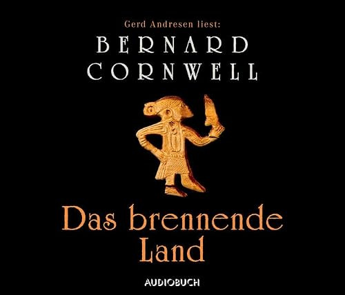 Das brennende Land: Gekürzte Lesung (Die Uhtred-Saga)