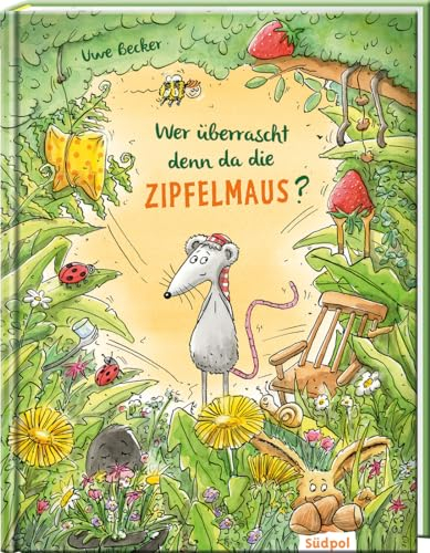 Wer überrascht denn da die Zipfelmaus?: Ein Geburtstagsfest für die Zipfelmaus – turbulentes Kinderbuch zum Vorlesen für Kinder ab 3 bis 6 Jahren mit vielen witzigen Details