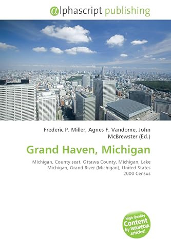 Grand Haven, Michigan: Michigan, County seat, Ottawa County, Michigan, Lake Michigan, Grand River (Michigan), United States 2000 Census