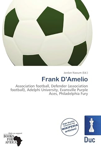 Frank D'Amelio: Association football, Defender (association football), Adelphi University, Evansville Purple Aces, Philadelphia Fury