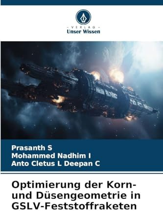 Optimierung der Korn- und Düsengeometrie in GSLV-Feststoffraketen