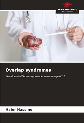 Overlap syndromes: How does it differ from pure autoimmune hepatitis?
