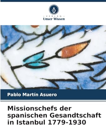 Missionschefs der spanischen Gesandtschaft in Istanbul 1779-1930