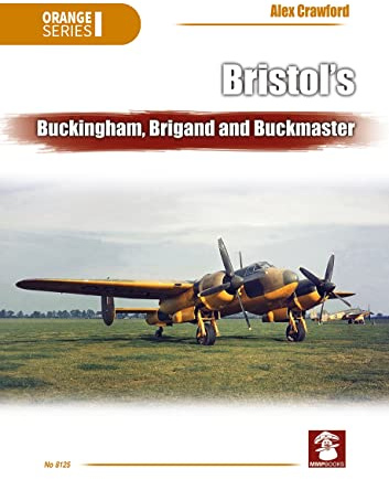 Bristol’s Buckingham, Brigand and Buckmaster (Orange Series)