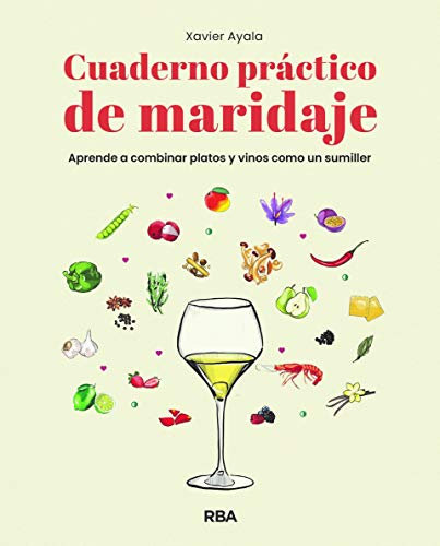 Cuaderno práctico de maridaje. Aprende a combinar platos y vinos como un sumiller (GASTRONOMIA Y COCINA)