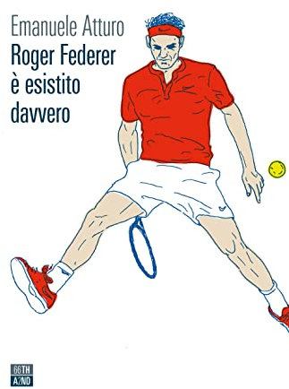 Roger Federer è esistito davvero (Vite inattese)
