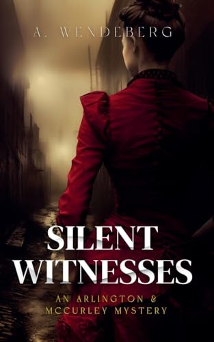 Silent Witnesses (Arlington & McCurley Mysteries, Band 1)
