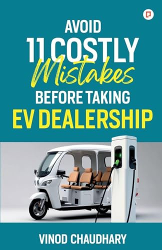 Avoid 11 Costly Mistakes Before Taking Ev Dealership
