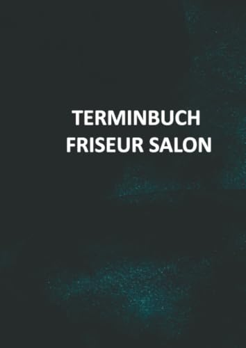 Terminbuch Friseur Salon/für Termine 7 mitarbeiter 15 minuten takt: mit Zeit Terminkalender mit Uhrzeiten 8 bis 20:00h A4