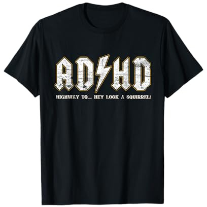 ADHS Highway to Hey Look A Squirrel Hyperaktivität Störung T-Shirt