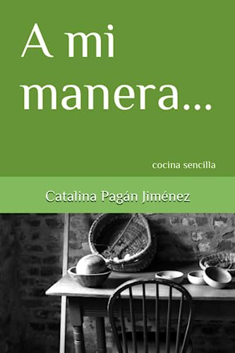A mi manera...: cocina sencilla