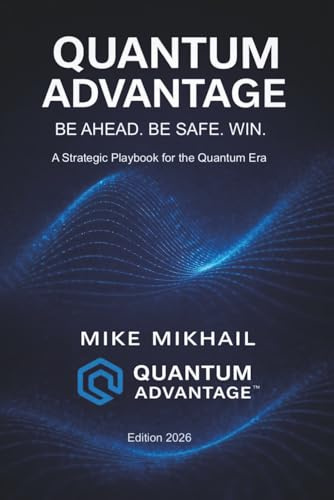 Quantum Advantage: Be Ahead. Be Safe. Win.