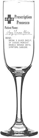 Always Looking Good Personalised Engraved Prescription Prosecco Glass Champagne Flute Novelty Funny Birthday Gift Glass with Any Name Gifts for Ladies (Empty Glass)