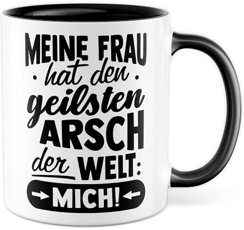 Ehemann Tasse lustig Geschenk Meine Frau hat den geilsten Arsch - Mich! Kaffeetasse Geschenke für Männer lustig Mann Geburtstag Geschenkidee Hochzeitstag Ehepaar Partner Paar Kaffee-Becher