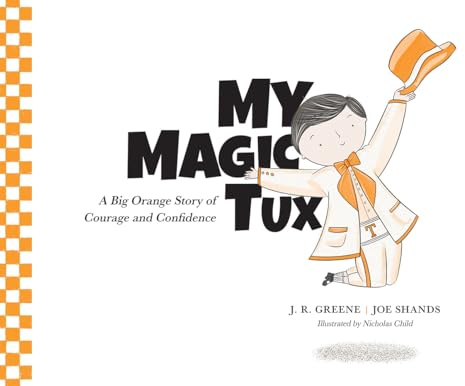 My Magic Tux: A Big Orange Story of Courage and Confidence