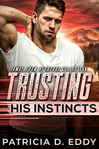 Trusting His Instincts (Away From Keyboard Book 11) (English Edition)