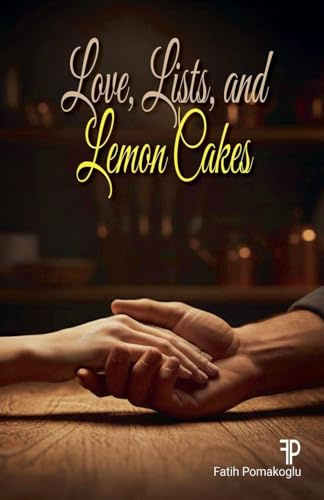 Love, Lists, and Lemon Cakes