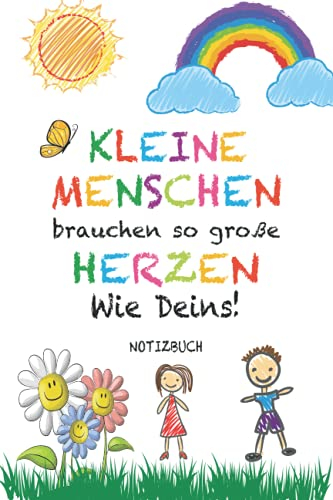 Kleine Menschen brauchen so große Herzen wie deins: notizbuch, Erzieherin Geschenk | Abschiedsgeschenk für Erzieher, Tagesmutter oder Kindergärtner | ... | abschiedsgeschenk für erzieherin | A5