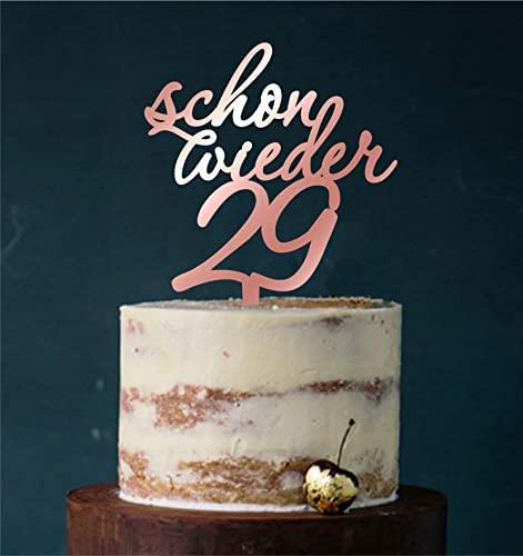 Cake Topper, Schon wieder 29 Happy Birthday Jahre Geburtstagstopper Tortentopper, Tortenstecker Geburtstag, Tortefigur Acryl, Farbwahl (Spiegel Roségold (Einseitig)) Art.Nr. 5293