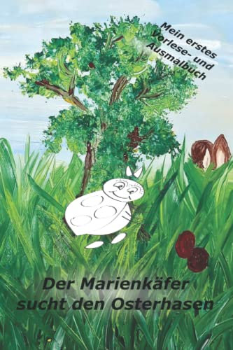 Der Marienkäfer sucht den Osterhasen: Mein erstes Vorlese- und Ausmalbuch