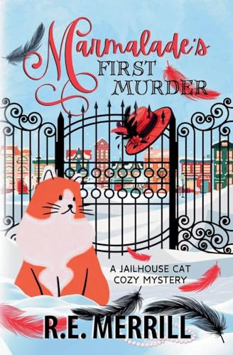 Marmalade's First Murder (Jailhouse Cat Cozy Mysteries, Band 1)
