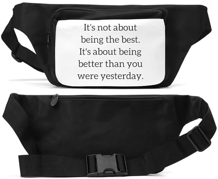 It's Not About Being Best It's About Being Better Than You were Yesterday Unisex Hüfttasche Schwarz
