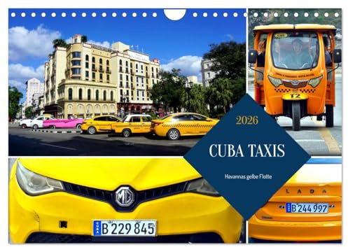 CUBA TAXIS - Havannas gelbe Flotte (Wandkalender 2026 DIN A4 quer), CALVENDO Monatskalender: Taxis führender europäischer und asiatischer Hersteller in Kuba (CALVENDO Mobilitaet)