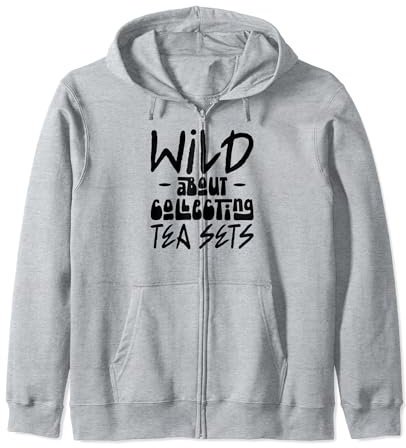 Wild About Collecting Service à thé amateur de loisirs Sweat à Capuche
