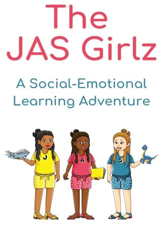 The JAS Girlz A Social-Emotional Learning Adventure