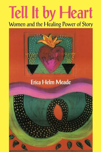 Tell It By Heart: Women and the Healing Power of Story (Dreamcatcher)
